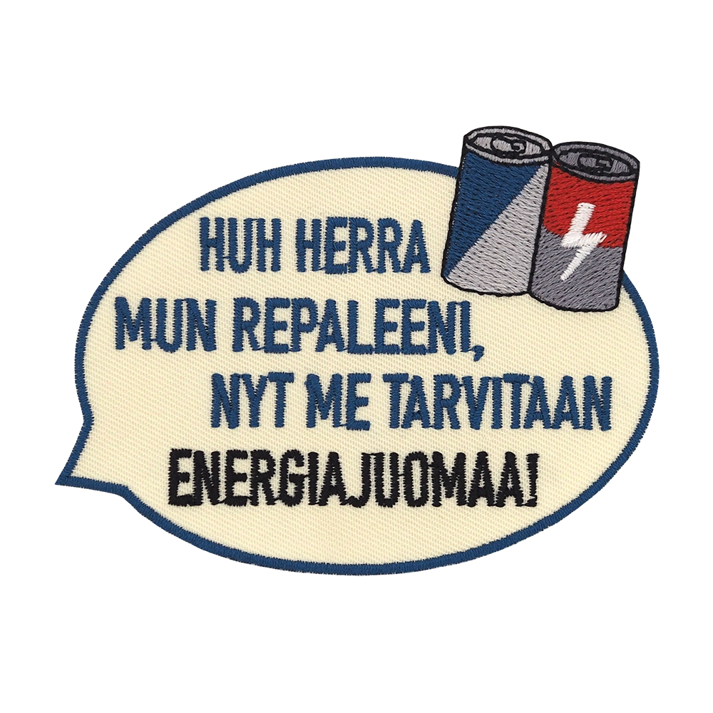 Brodeerattu haalarimerkki, teksti: Huh herra mun repaleeni, nyt me tarvitaan energiajuomaa!