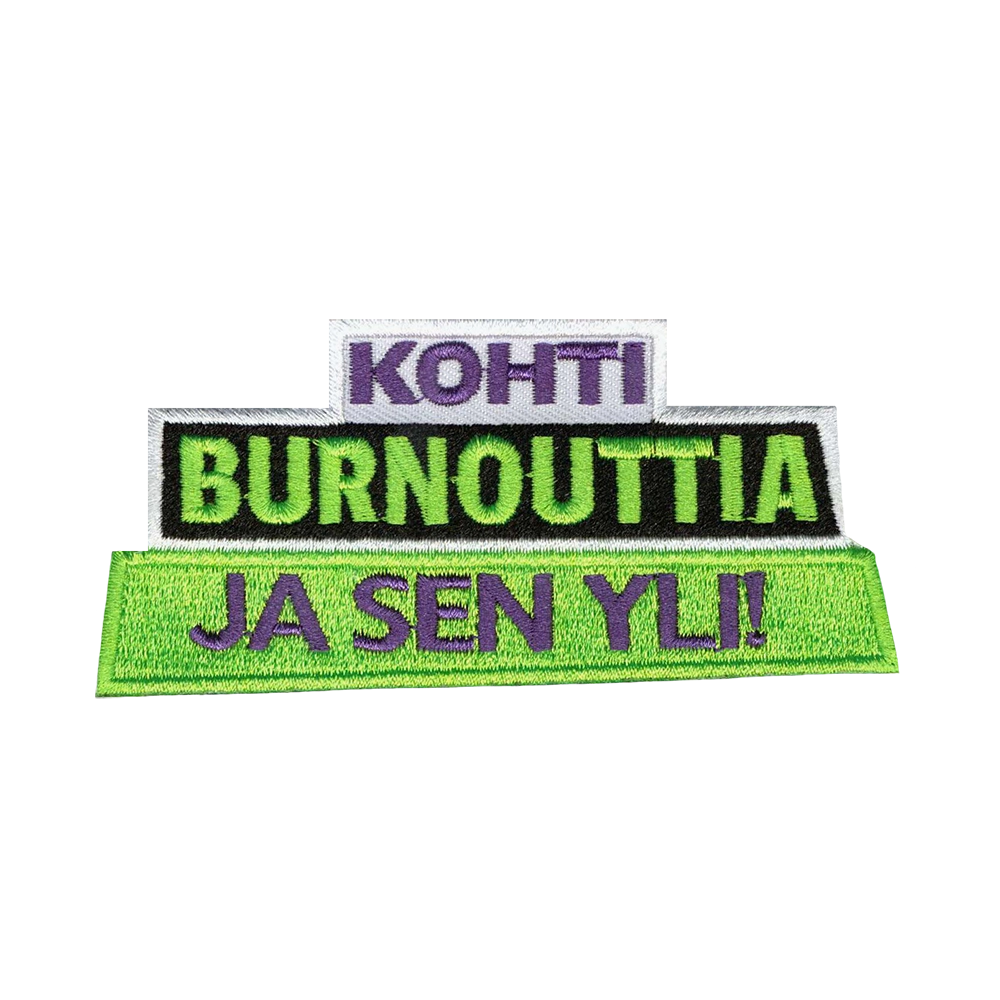 Brodeerattu haalarimerkki tekstillä: "Kohti burnouttia ja sen yli!"