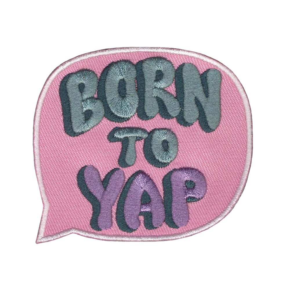 Brodeerattu kangasmerkki, teksti: Born to yap.