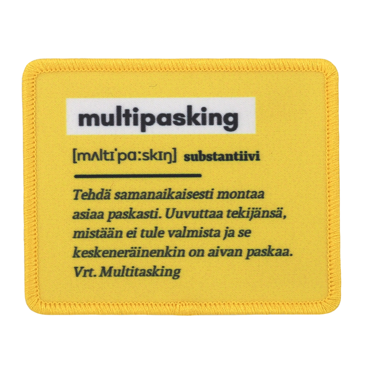 Painettu haalarimerkki, selitys siitä mitä on multipasking, keltainen.