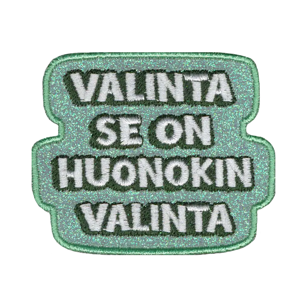 Brodeerattu glittermerkki, teksti: Valinta se on huonokin valinta.